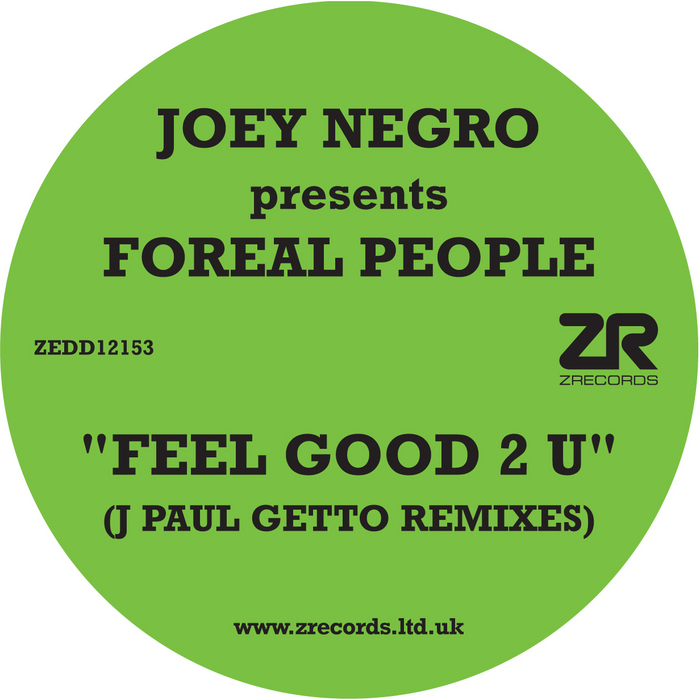 JOEY NEGRO presents FOREAL PEOPLE - Feel Good 2 U (J Paul Getto & Original Mixes)