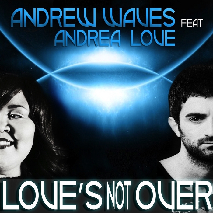 WAVES, Andrew feat ANDREA LOVE - Love's Not Over