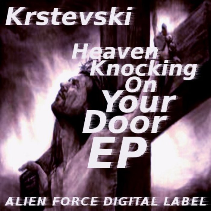 KRSTEVSKI - Heaven Knocking On Your Door EP