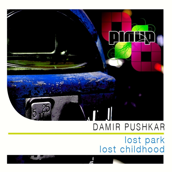 PUSHKAR, Damir - Lost Childhood EP