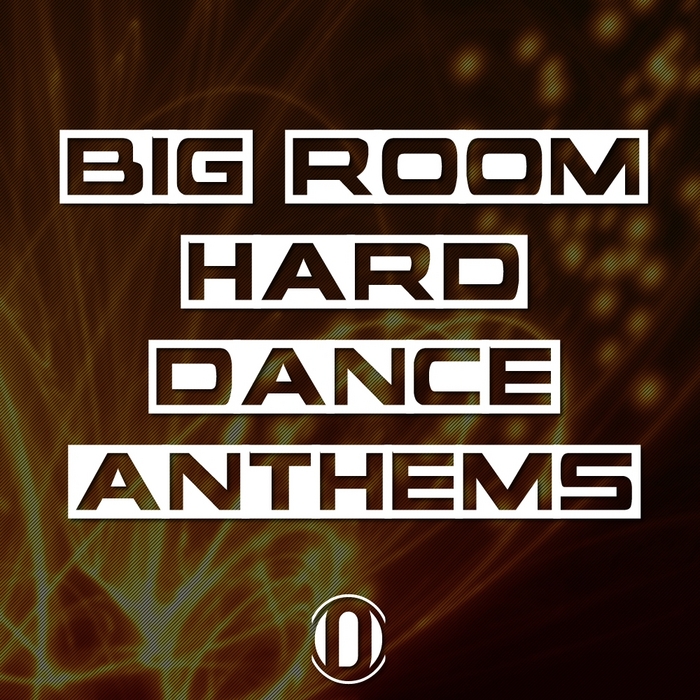 VARIOUS - Big Room Hard Dance Anthems