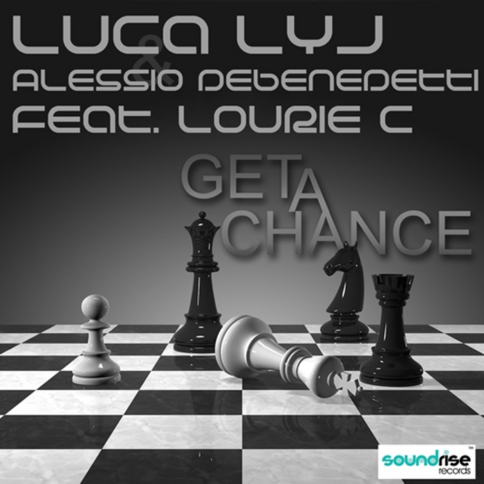 LUCA LYJ/ALESSIO DEBENEDETTI feat LOURIE C - Get A Chance