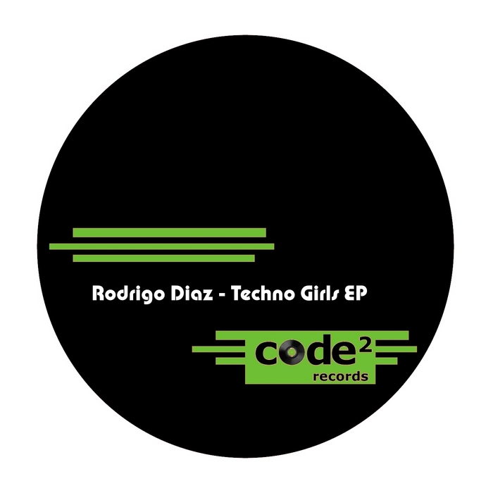 DIAZ, Rodrigo - Techno Girls EP