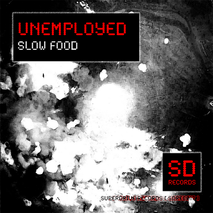 UNEMPLOYED - Slow Food