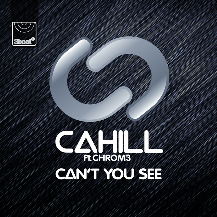 CAHILL feat CHROM3 - Can't You See