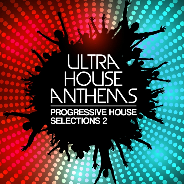 VARIOUS - Ultra House Anthems Vol 2 (Progressive House Selections)