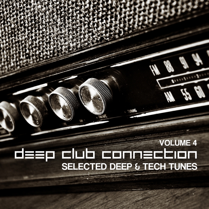 VARIOUS - Deep Club Connection Vol 4 (Selected Deep & Tech Tunes)