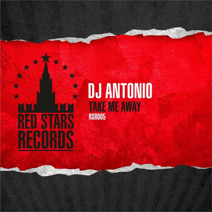 Take Me Away by DJ Antonio on MP3, WAV, FLAC, AIFF & ALAC at Juno Download