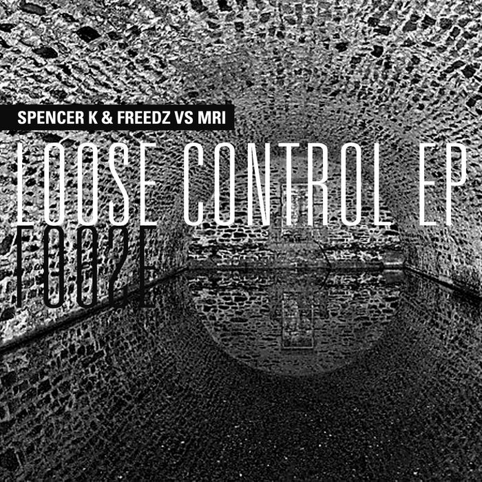 SPENCER K/MATTHEW FREEDZ/MRI - Loose Control EP