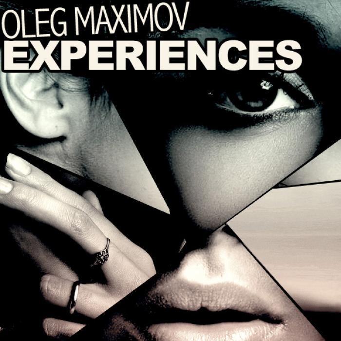MAXIMOV, Oleg - Experiences