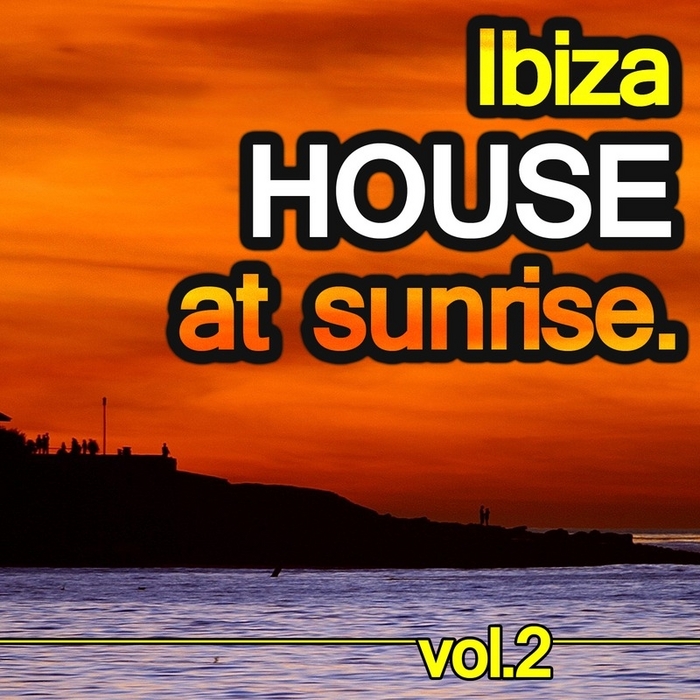VARIOUS - Ibiza House At Sunrise Vol 2
