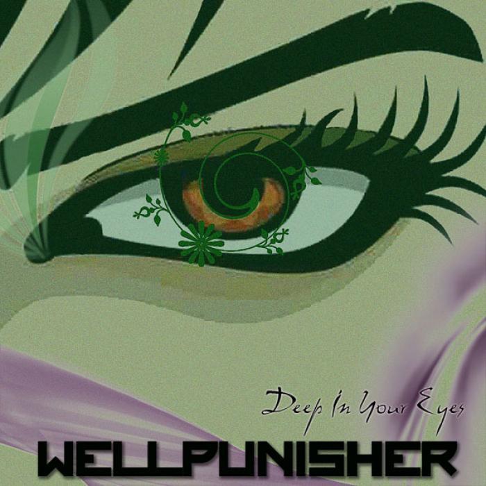 WELLPUNISHER - Deep In Your Eyes