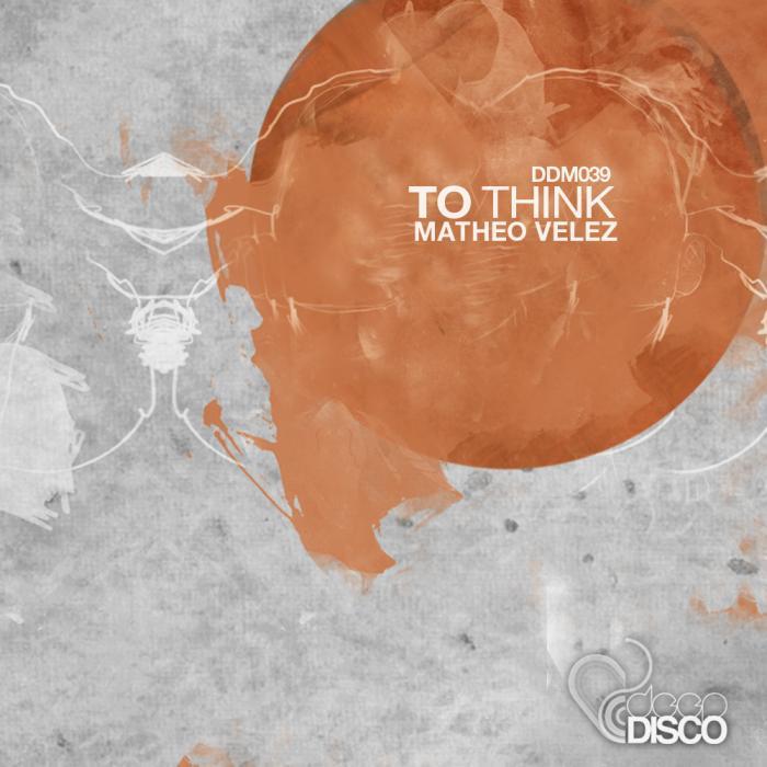 MATHEO VELEZ - To Think