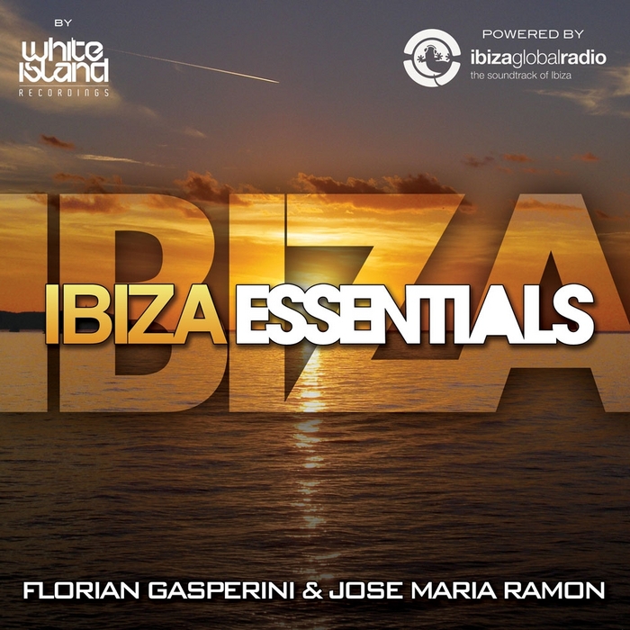 GASPERINI, Florian/JOSE MARIA RAMON/VARIOUS - Ibiza Essentials Presents Florian Gasperini & Jose Maria Ramon (unmixed tracks)