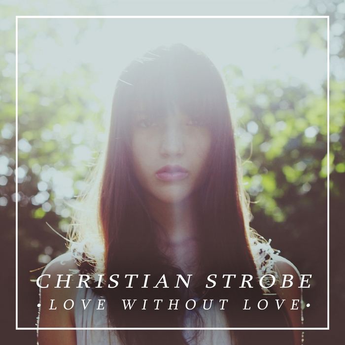 STROBE, Christian - Love Without Love