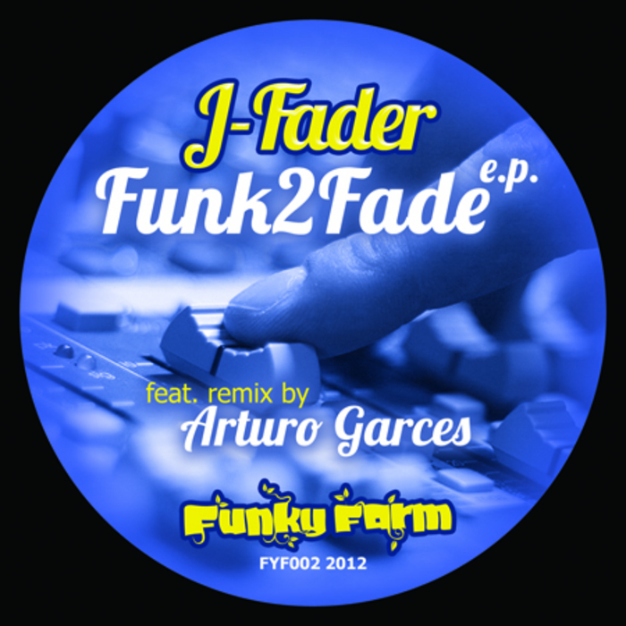 J FADER - Funk 2 Fade EP