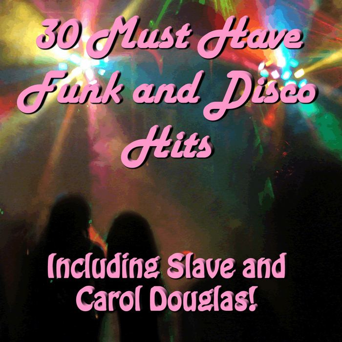 DOUGLAS, Carol/EDWIN STARR/SLAVE/CONFUNKSHUN - 30 Must Have Funk & Disco Hits