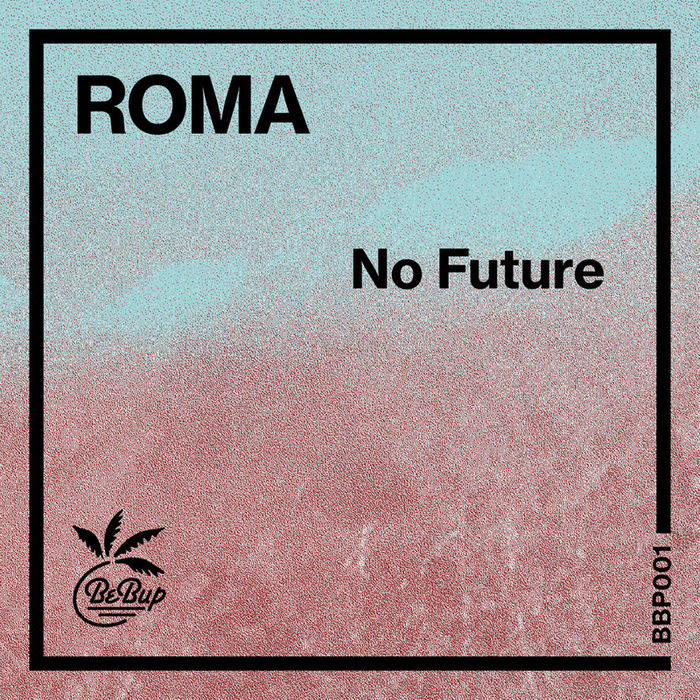 ROMA - No Future EP