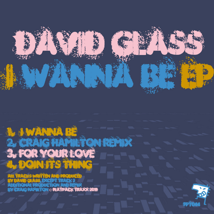 GLASS, David - I Wanna Be EP