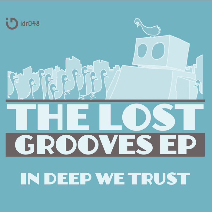 IN DEEP WE TRUST - The Lost Grooves EP