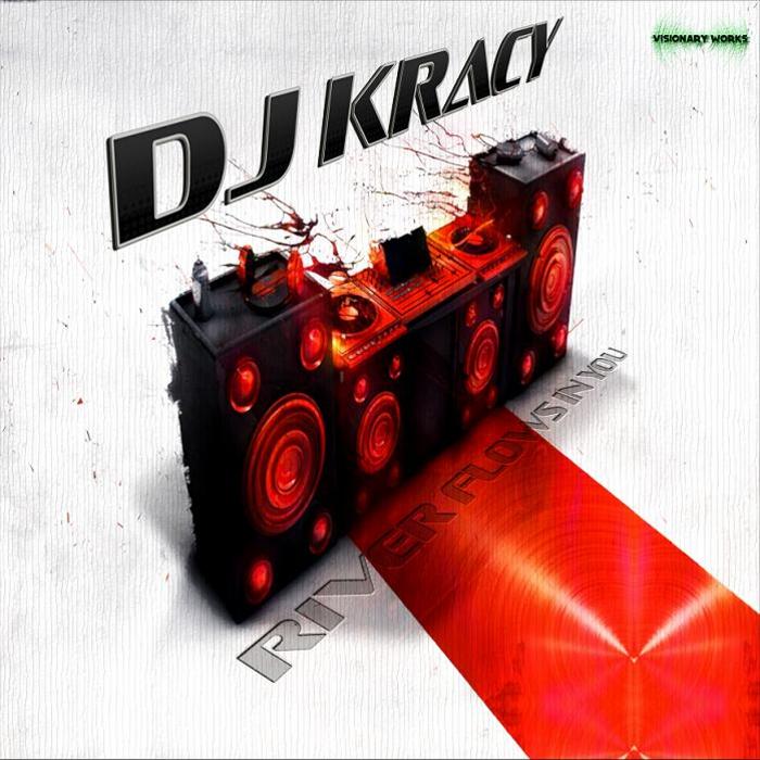 DJ KRACY - River Flows In You