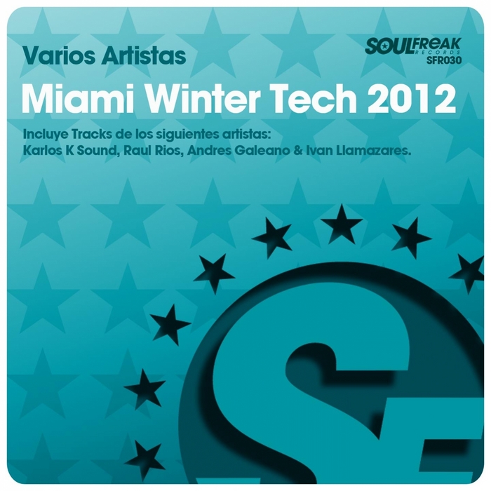 GALEANO, Andres/IVAN LLAMAZARES/KARLOS K SOUND, RAUL RIOS/ - Miami Winter Tech 2012