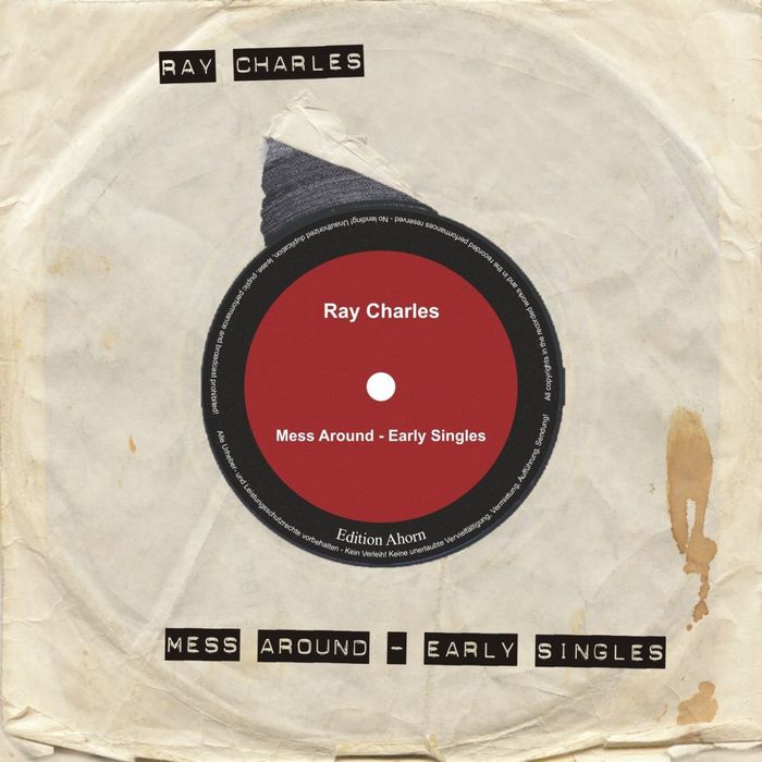 CHARLES, Ray - Mess Around: Early Singles