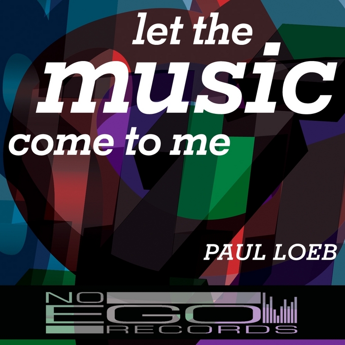 LOEB, Paul - Let The Music Come To Me