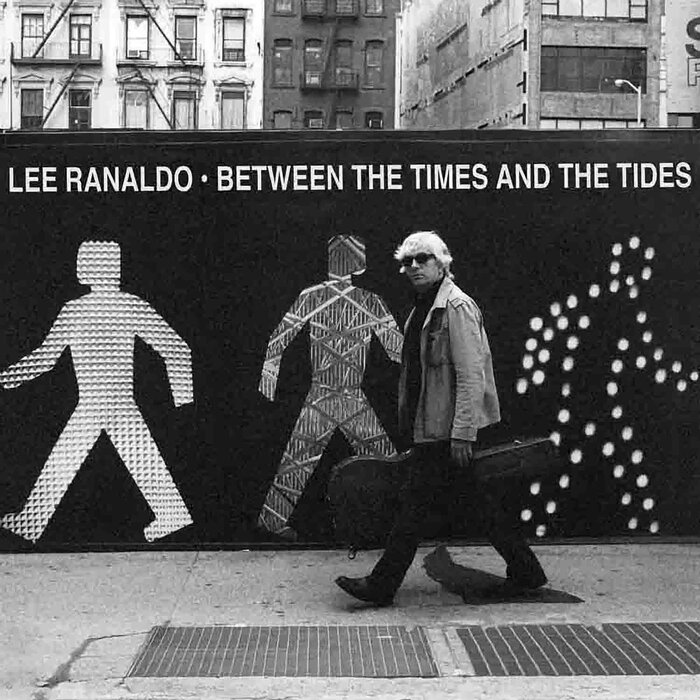 LEE RANALDO - Between The Times & The Tides