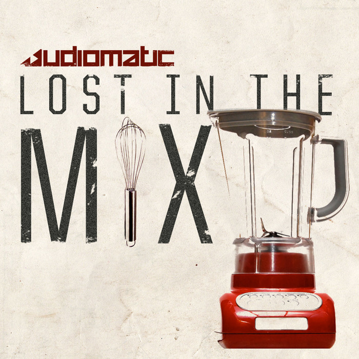 AUDIOMATIC/DNA - Lost In The Mix EP
