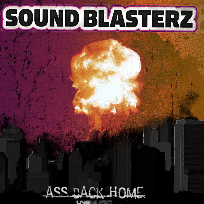 SOUND BLASTERZ - Ass Back Home