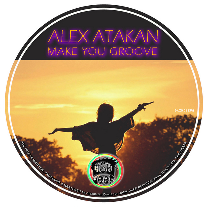 ATAKAN, Alex - Make You Groove