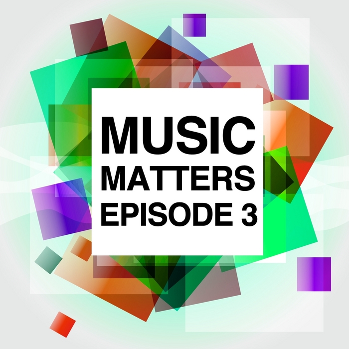 VARIOUS - Music Matters: Episode 3