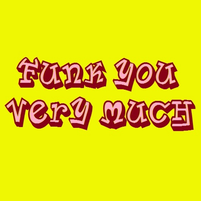 FUNK YOU VERY MUCH - Funk You Very Much Volume 23