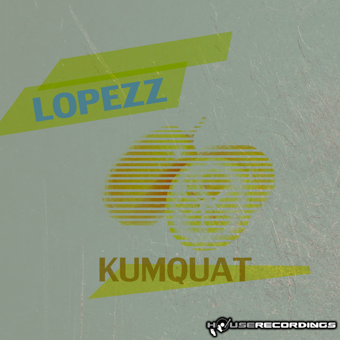 LOPEZZ - Kumquat