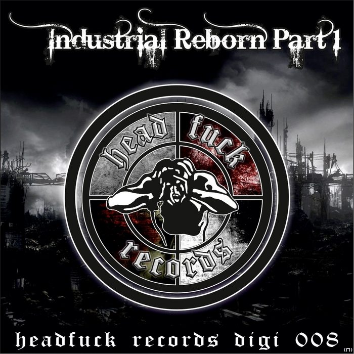 Industrial Reborn Vol 1 by Zeta Reticuli Master Mind/Noisekick/Komprex ...