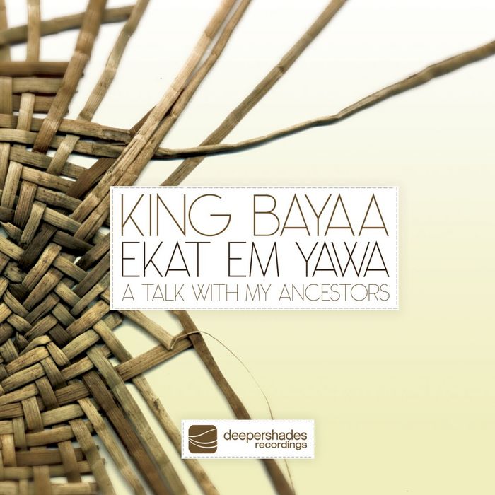KING BAYAA - Ekat Em Yawa (A Talk With My Ancestors)