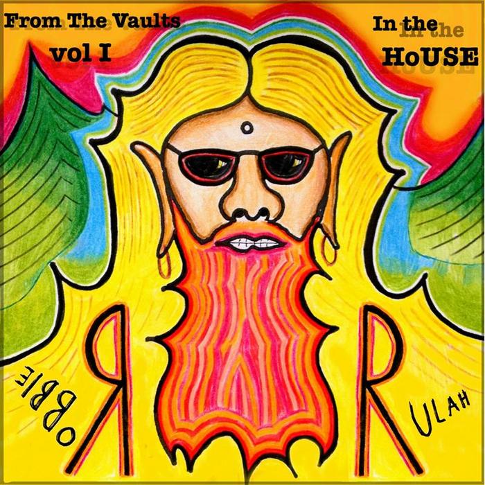 RULAH, Robbie - From The Vaults Vol 1: In The House 2006-2009