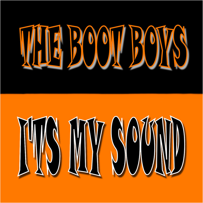 BOOT BOYS, The - It's My Sound