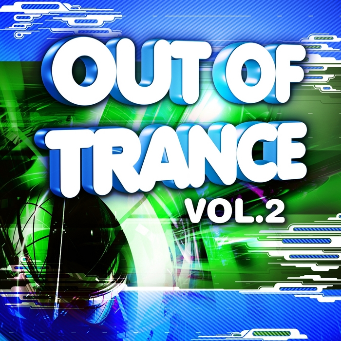 VARIOUS - Out Of Trance Vol 2 (Essential Vocal & Instrumental Trance Allstars Session)