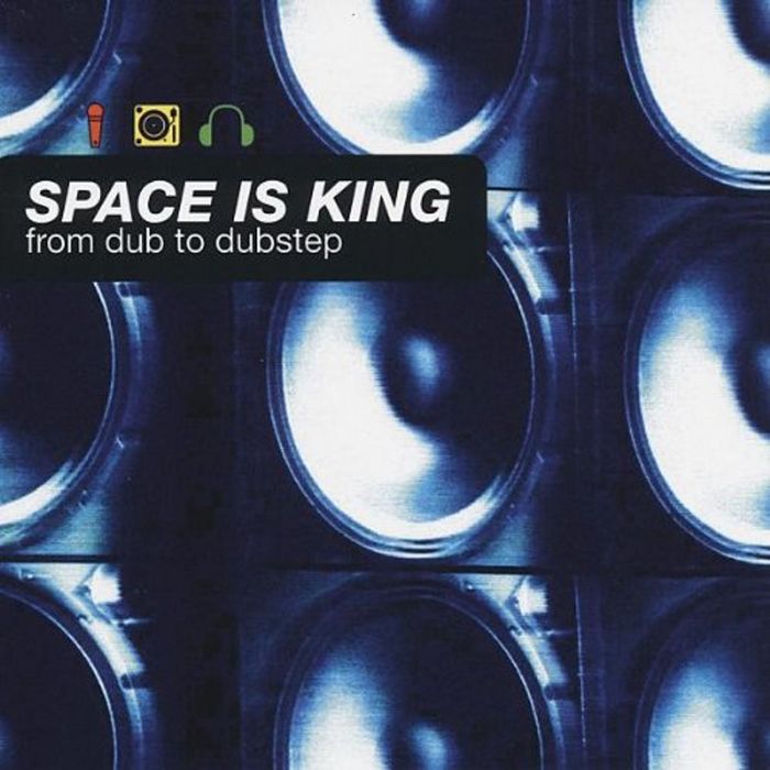 VARIOUS - Space Is King (From Dub To Dubstep)