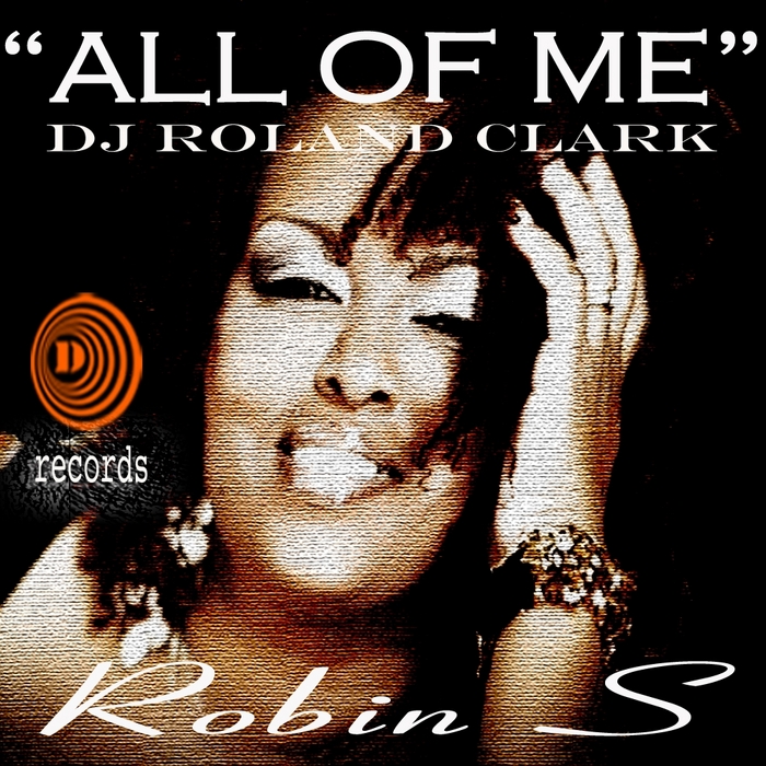 DJ ROLAND CLARK feat ROBIN S - All Of Me