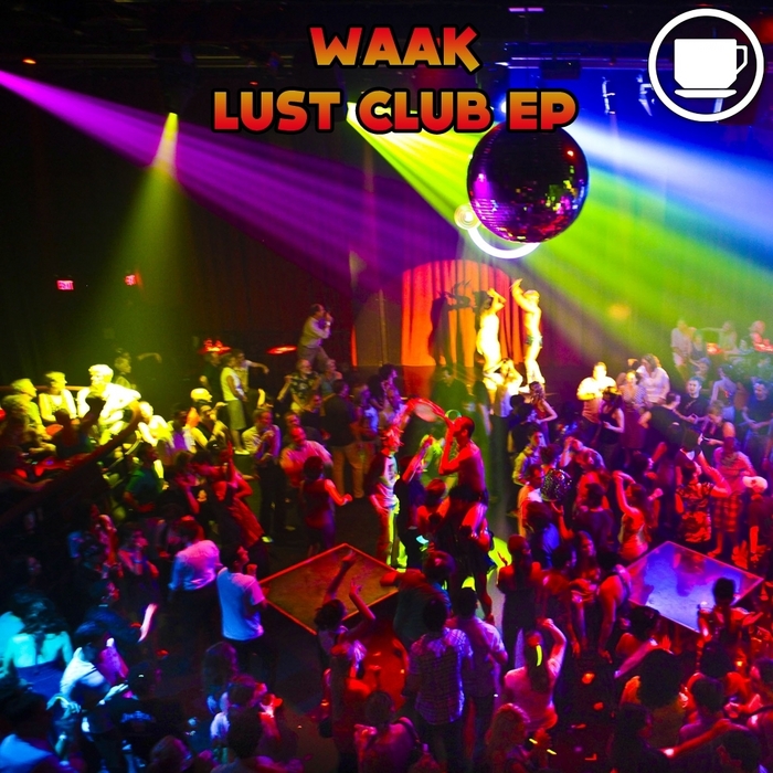 WAAK - Lust Club EP