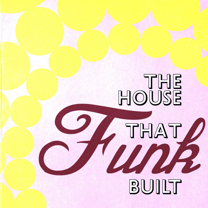 VARIOUS - House That Funk Built Vol 1