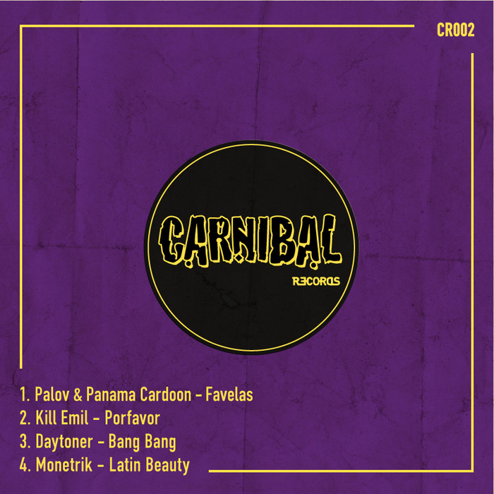 PALOV & PANAMA CARDOON/KILL EMIL/DAYTONER/MONETRIK - Carnibal 002