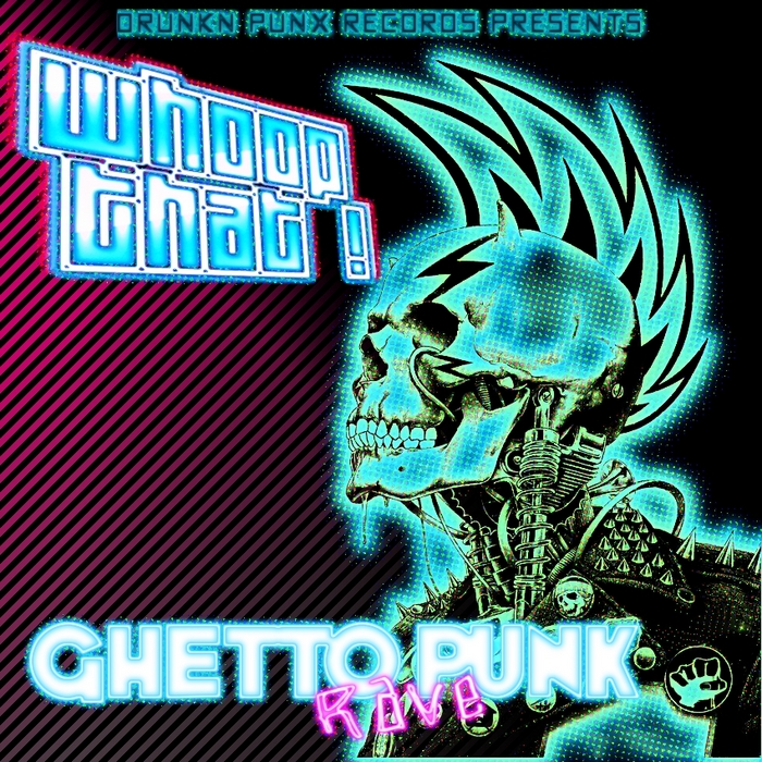 WHOOP THAT - Ghetto Punk