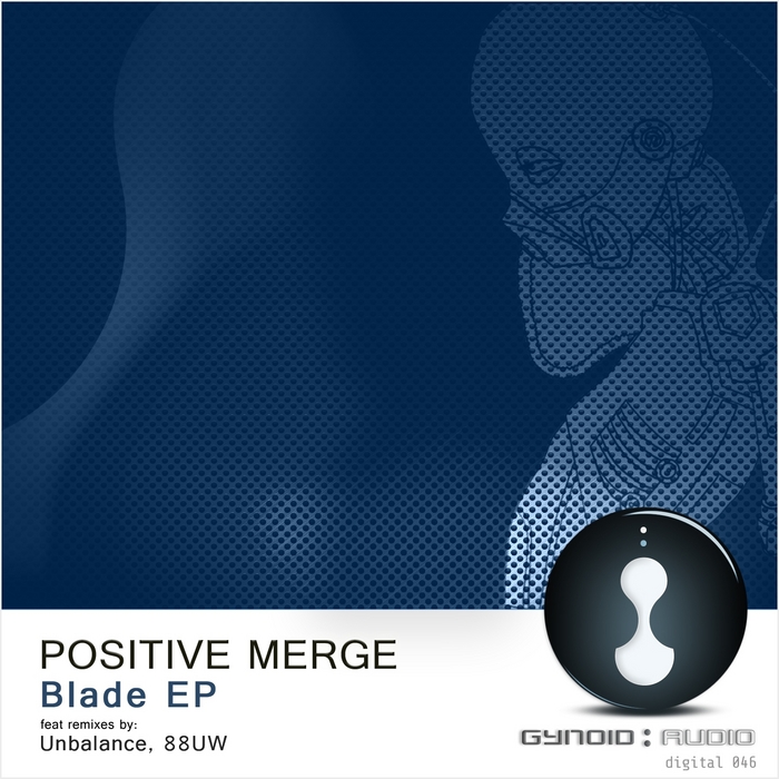 POSITIVE MERGE feat UNBALANCE/88UW - Blade EP