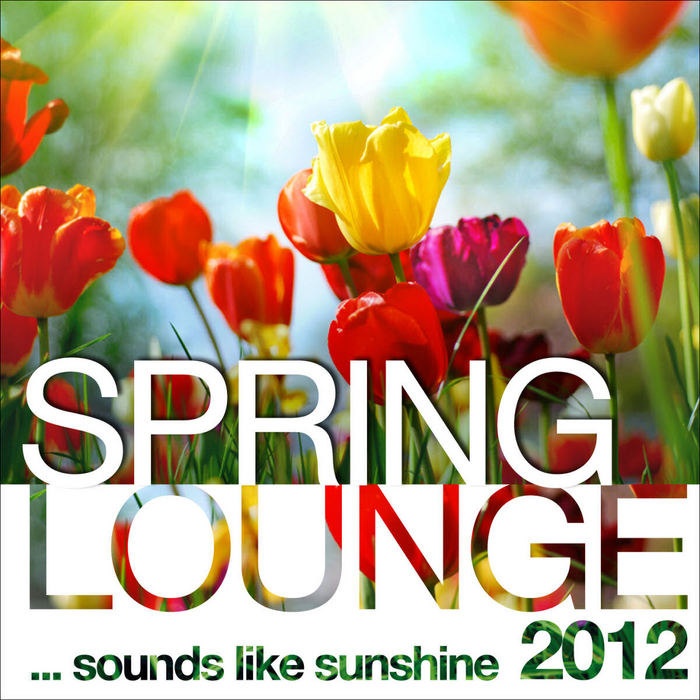 VARIOUS - Spring Lounge 2012 (Sounds Like Sunshine)