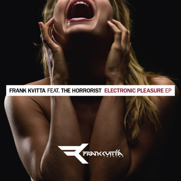 KVITTA, Frank feat THE HORRORIST - Electronic Pleasure EP