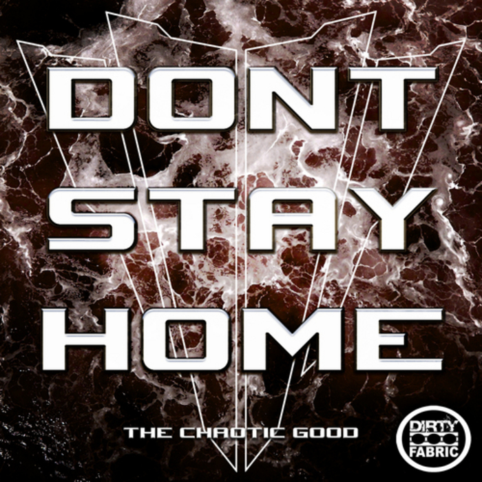 CHAOTIC GOOD, The - Don't Stay Home